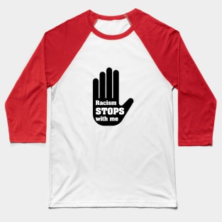 Racism Stop With Me Baseball T-Shirt